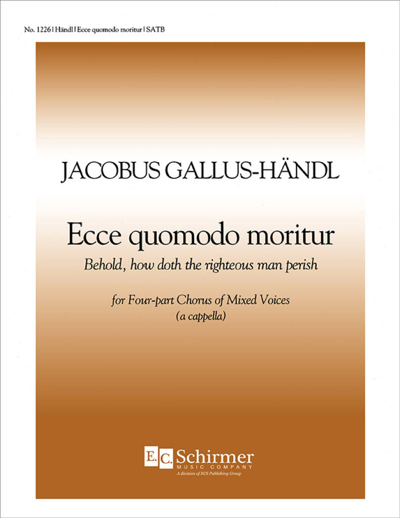 Ecce, quomodo moritur : Behold, how doth the righteous man perish