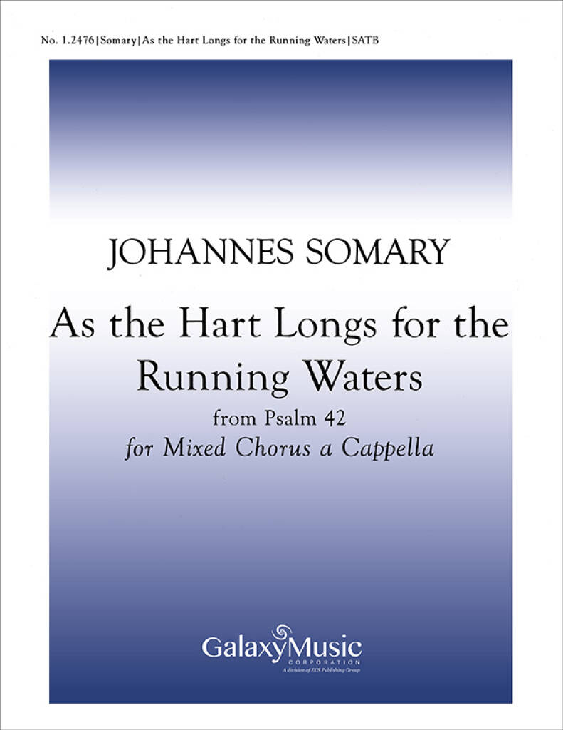 As the Hart Longs for the Running Waters
