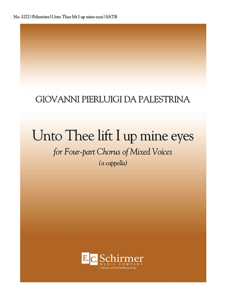 Unto Thee Lift I Up Mine Eyes : Ad te levavi oculos meos