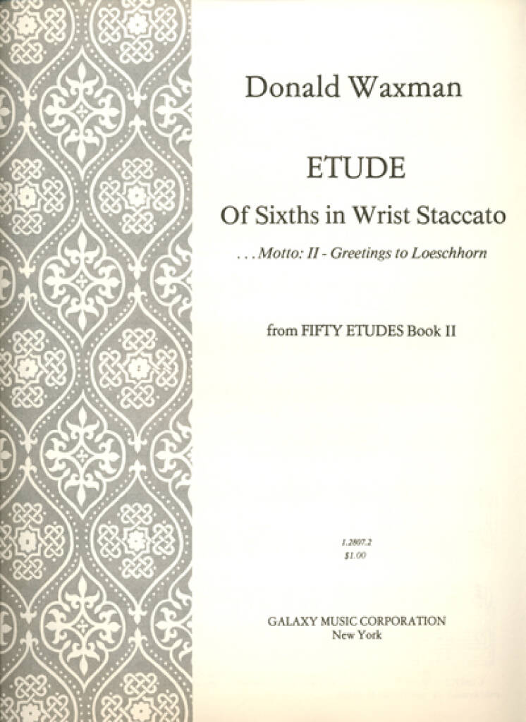 Etude No. 15: Sixths in Wrist Staccato : Motto: Greetings to Loeschhorn