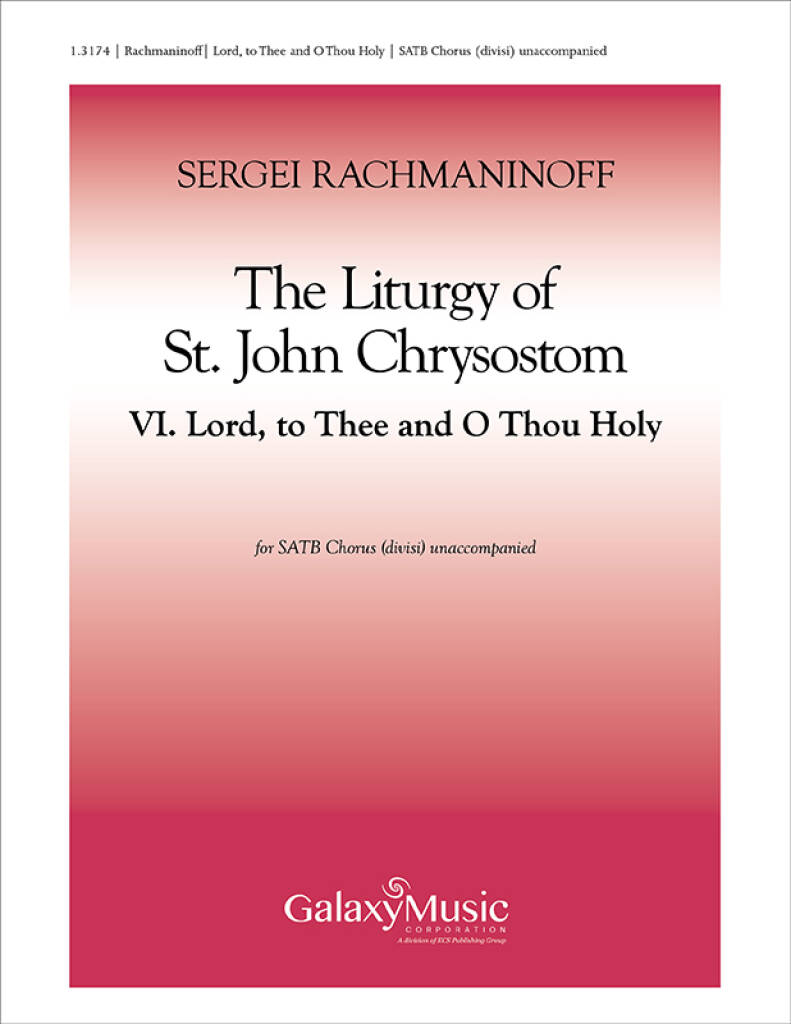 The Liturgy of St. John Chrysostom : No. 6 Lord, to Thee & O Thou Holy