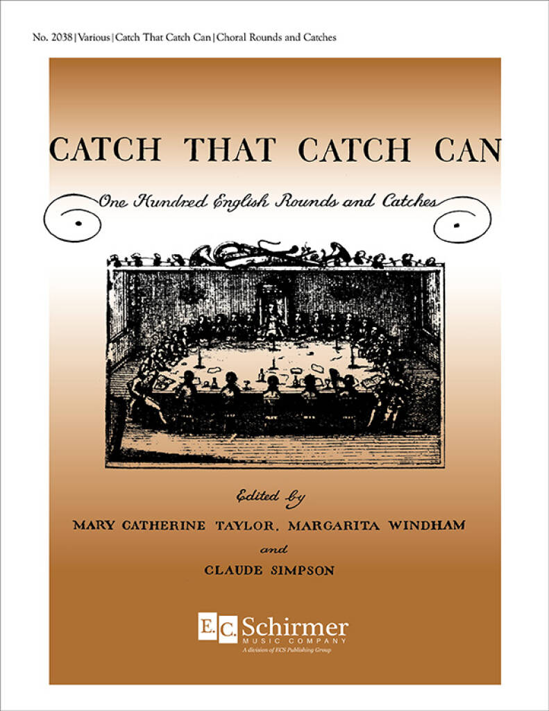 Catch That Catch Can (for 3 voices) : 100 English Rounds & Catches