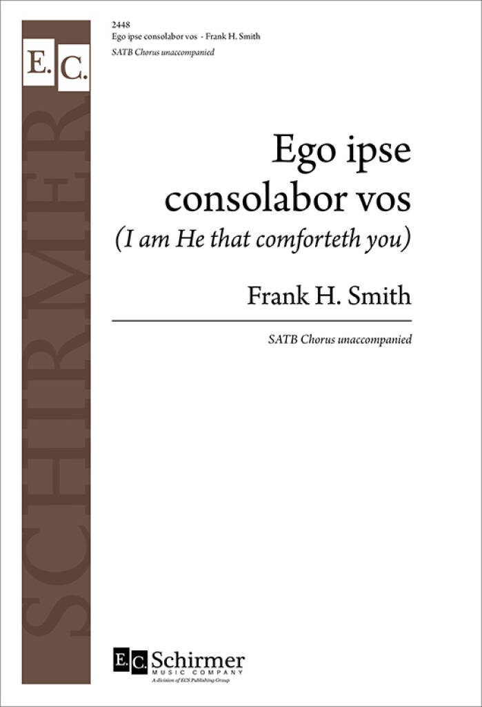 Ego ipse consolabor vos : I Am He That Comforteth You