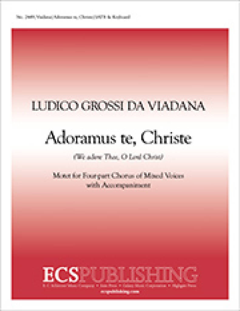 Adoramus te, Christe : We adore thee, O Lord Christ
