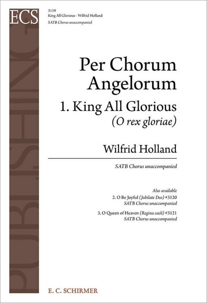 Per Chorus Angelorum: No. 1. King All Glorious : O Rex Gloriae