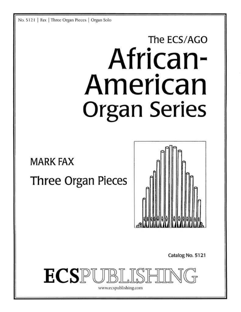Three Organ Pieces : ECS/AGO African-American Organ Series