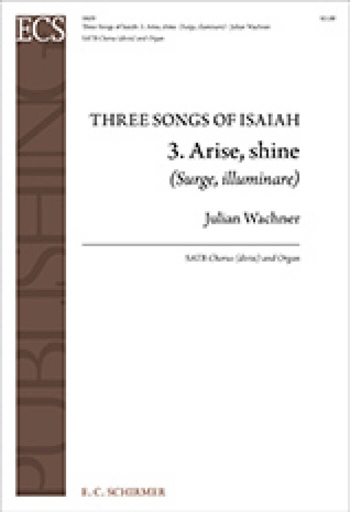 Three Songs of Isaiah: No. 3. Arise, Shine : Surge, illuminare