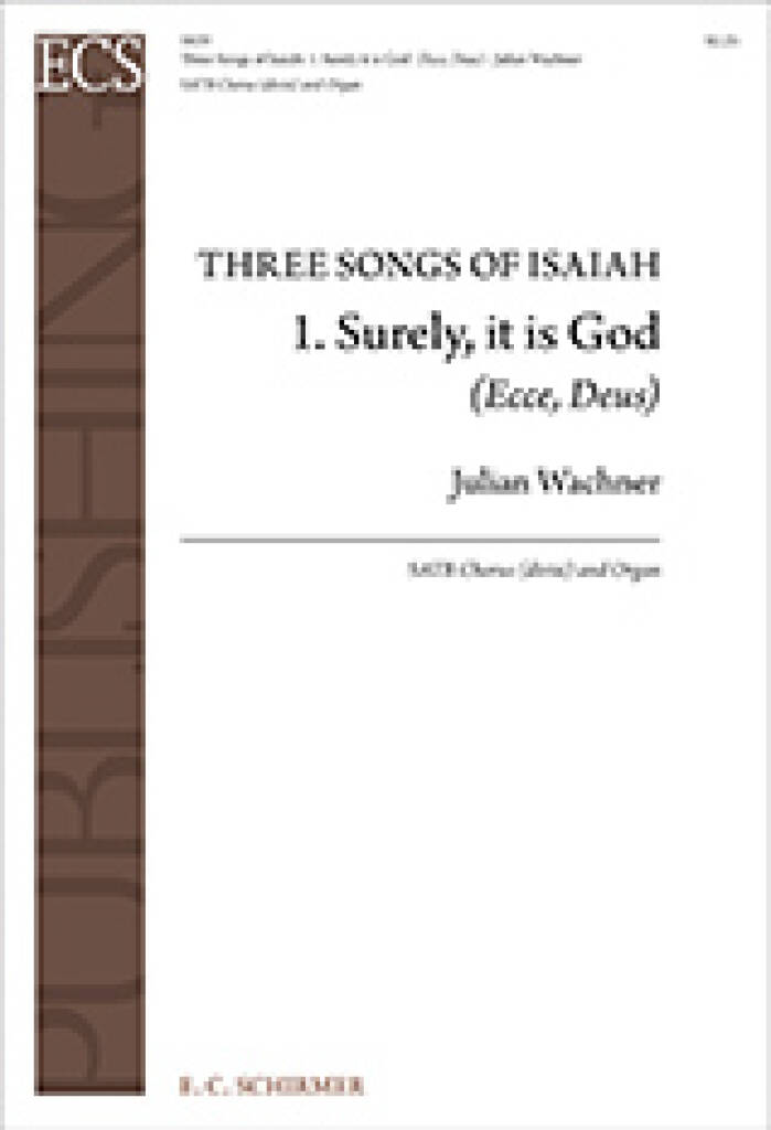 Three Songs of Isaiah: No. 1. Surely, it is God : Ecce, Deus