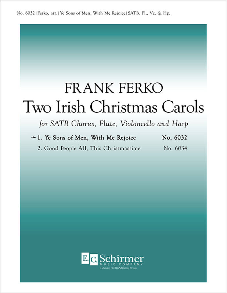 Two Irish Christmas Carols : No. 1. Ye Sons of Men, With Me Rejoice