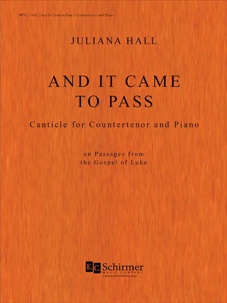 And It Came to Pass : Canticle for Countertenor and Piano on Passages from the Gospel of Luke