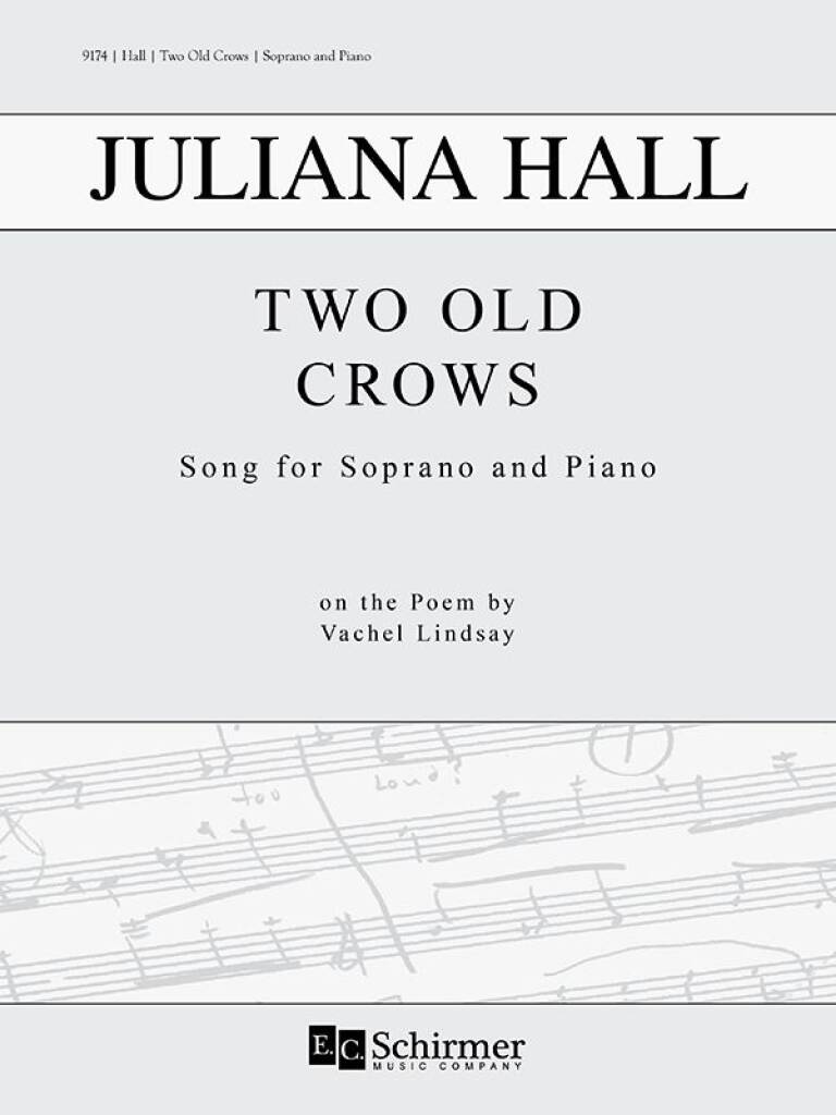 Two Old Crows : Songs for Soprano and Piano on a Poem by Vachel Lindsay