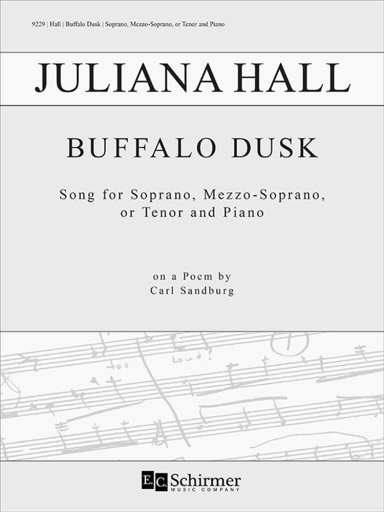 Buffalo Dusk : Song for Soprano, Mezzo-Soprano, or Tenor and Piano on a Poem by Carl Sandburg