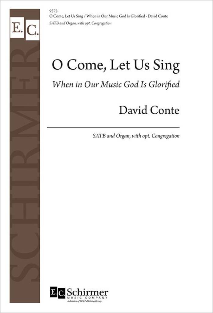 O Come, Let Us Sing : When in Our Music God Is Glorified
