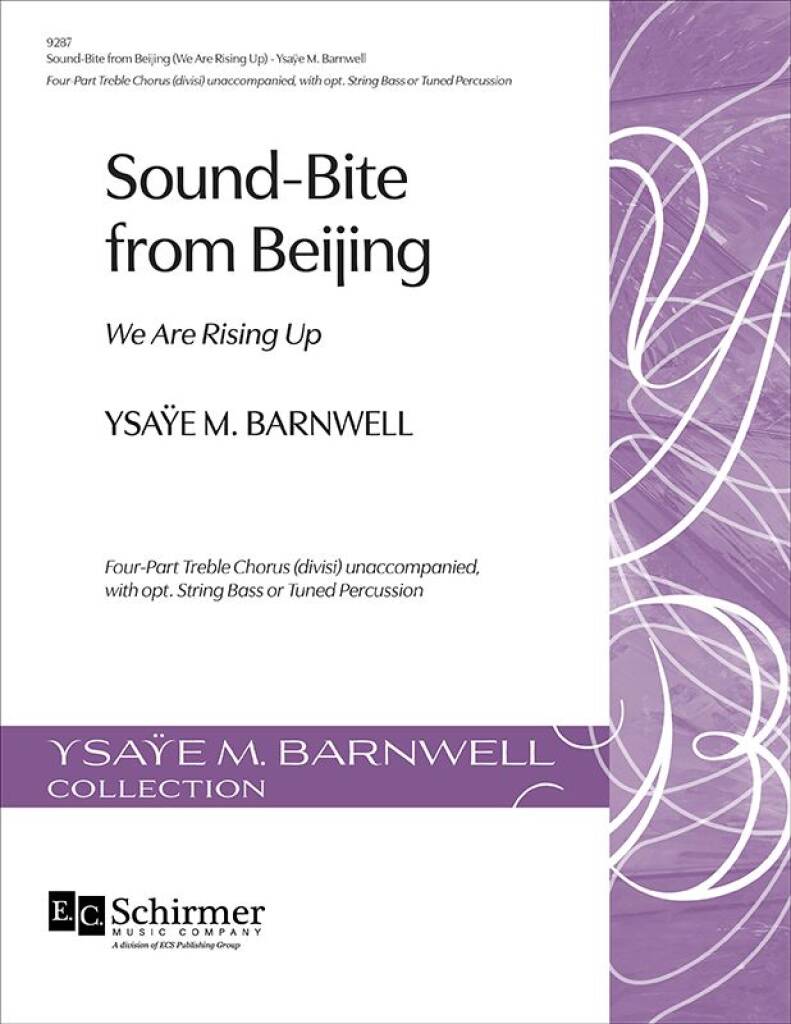 Sound-Bite from Beijing : 4-Part Treble Chorus [divisi] Unaccompanied and opt. String Bass/Tuned Percussion