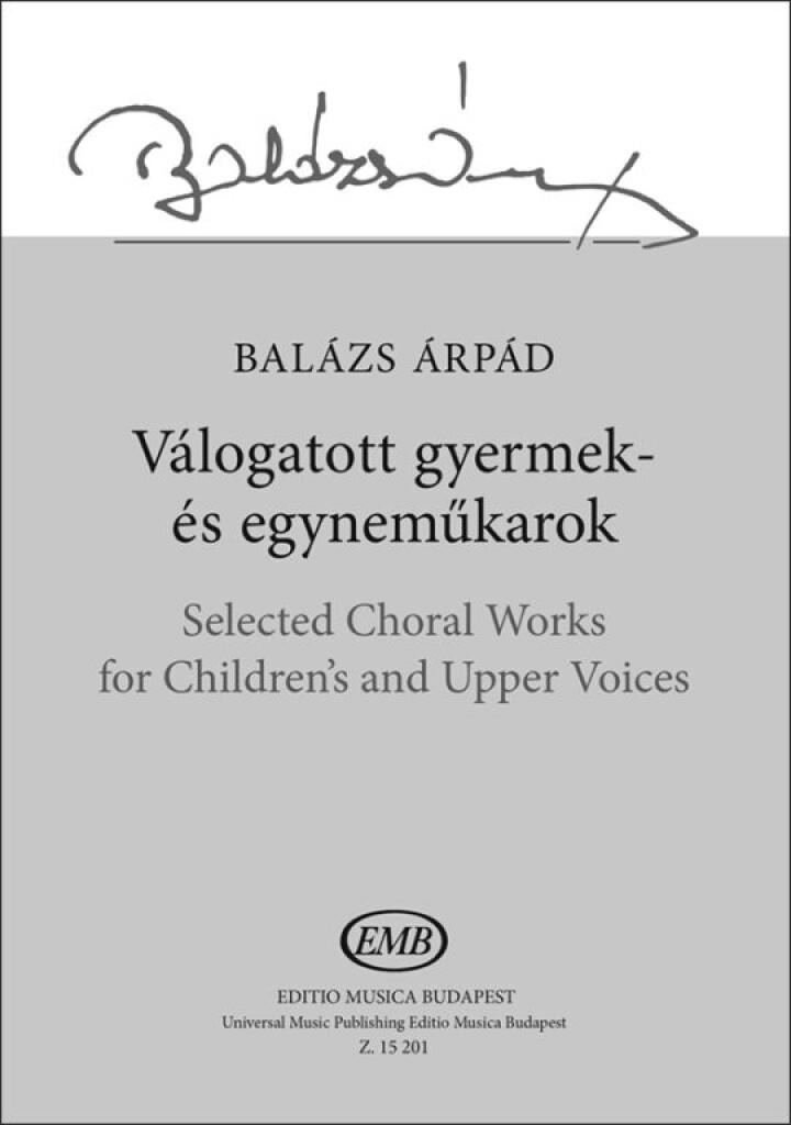 Selected Choral Works : For Children's and Upper Voices