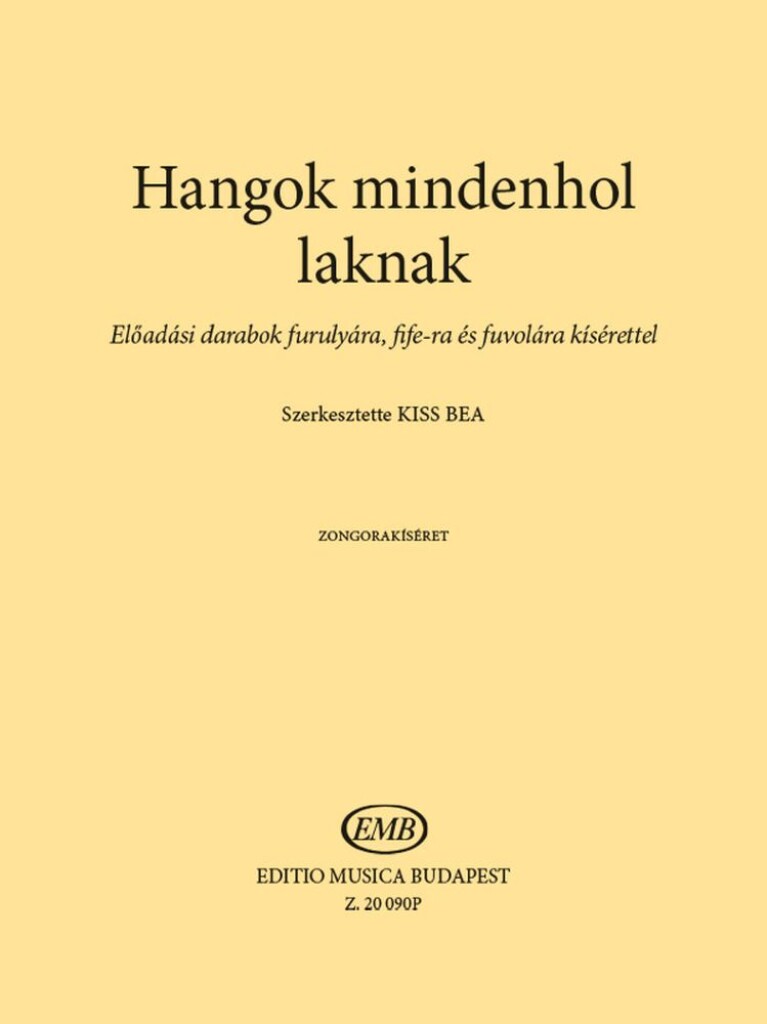 Hangok mindenhol laknak 2-piano acc : El'adási darabok furulyára, fife-ra és fuvolára kísérettel. Zongorakíséret