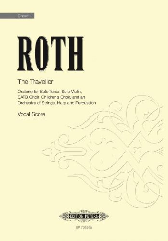 The Traveller : Oratorio for Solo Tenor, Solo Violin, SATB, Children's Choir and Orchestra of Strings, Harp and Perc