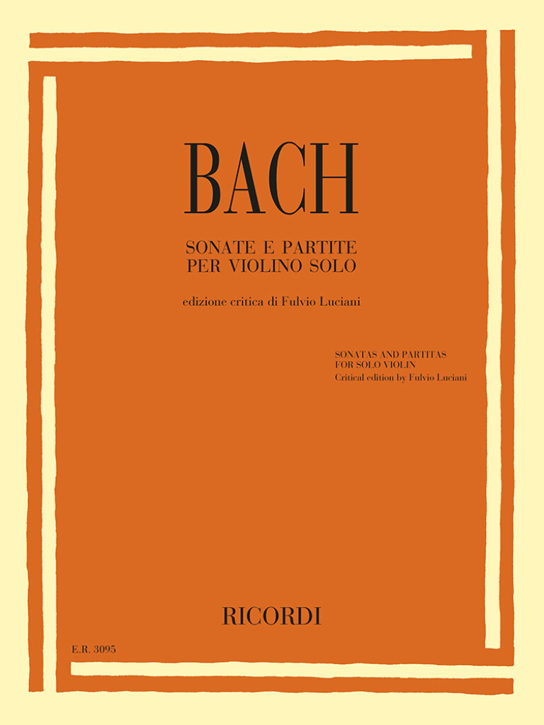 Sonatas and Partitas for solo violin : Edizione critica a cura di Fulvio Luciani
