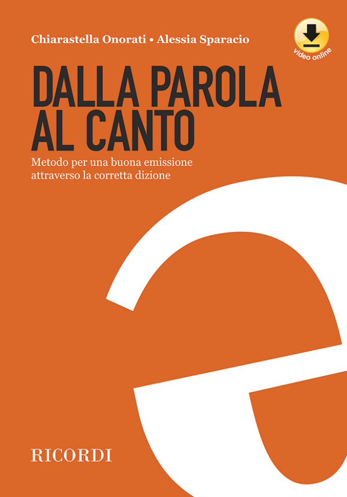 Dalla parola al canto : Metodo per una buona emissione attraverso la corretta dizione