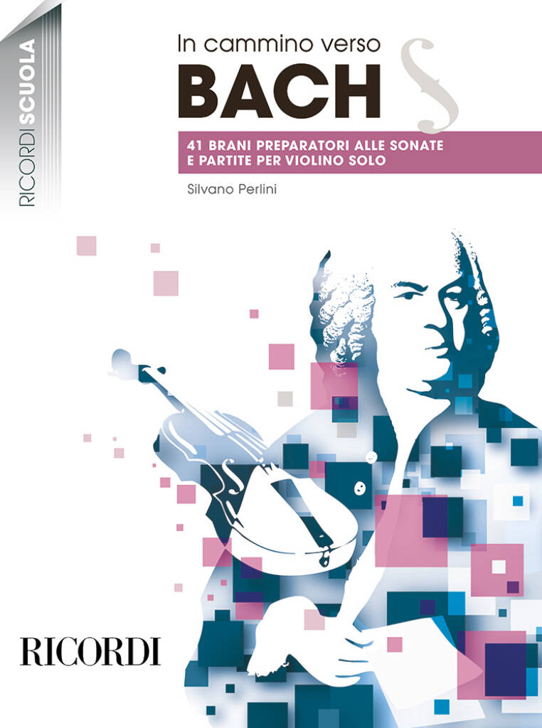 In cammino verso Bach : 41 brani preparatori alle Sonate e Partite per violino solo