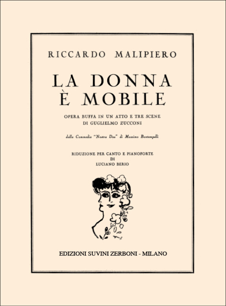 La Donna È Mobile : Opera buffa in 1 atto (3 scene) da una commedia di Massimo Bontempelli, su libretto di G. Zucconi