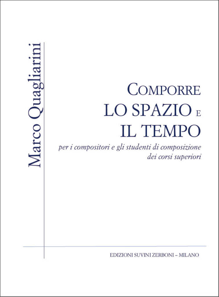 Comporre Lo Spazio e Il Tempo : per i compositori e gli studenti di composizione dei corsi superiori