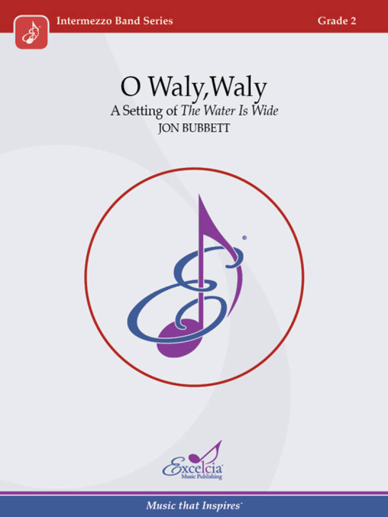 O Waly, Waly : A Setting of The Water Is Wide