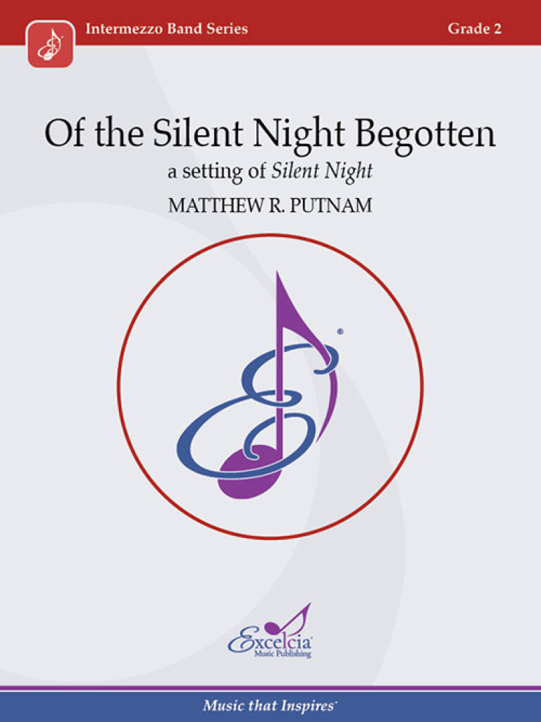 Of the Silent Night Begotten : A setting of Silent Night