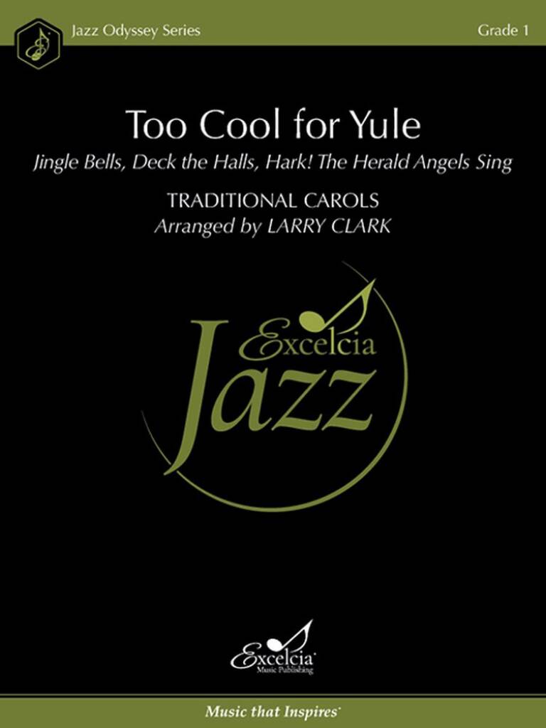 Too Cool for Yule : Jingle Bells, Deck the Halls, Hark! The Herald Angels Sing