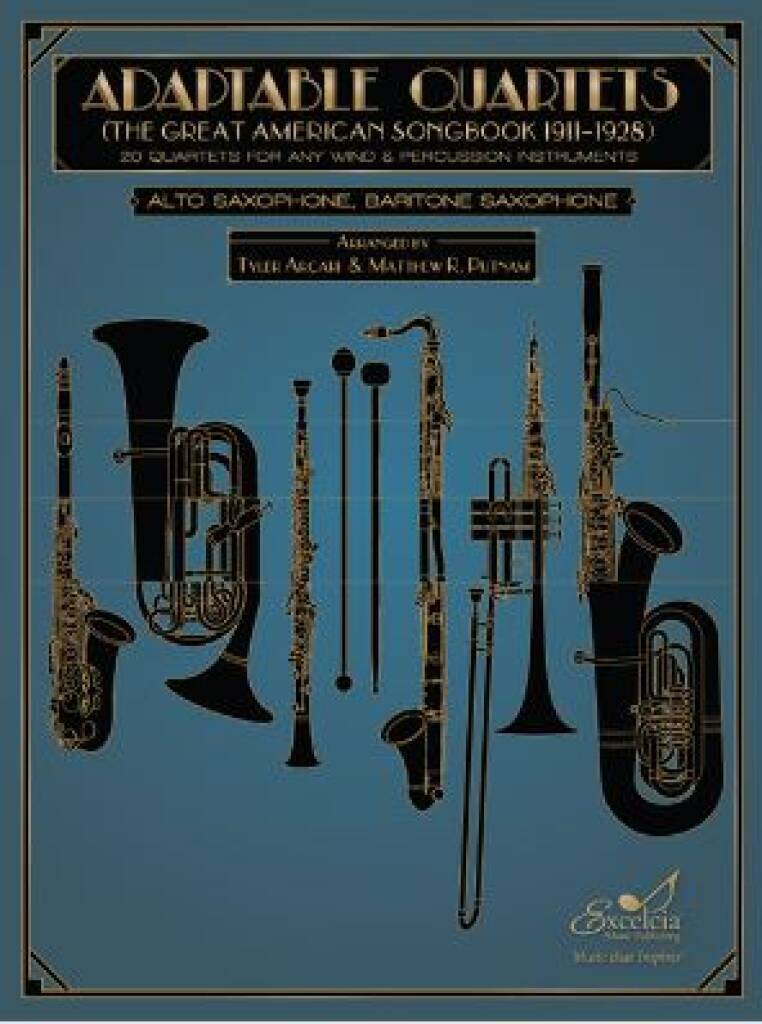 Adaptable Quartets - Alto/Baritone Saxophone : 20 Quartets for Any Wind and Percussion Instruments - The Great American Songbook 1911?1928