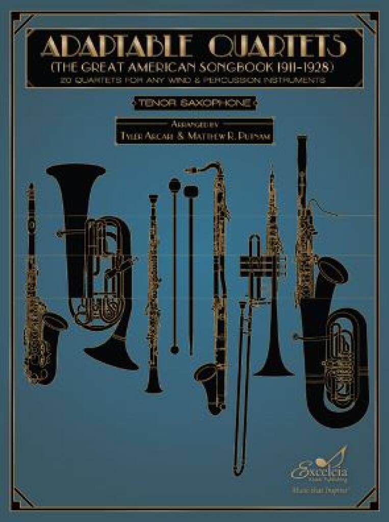 Adaptable Quartets - Tenor Saxophone : 20 Quartets for Any Wind and Percussion Instruments - The Great American Songbook 1911?1928