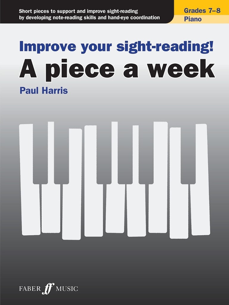 Improve your sight-reading! A piece a week Piano : Grades 7-8