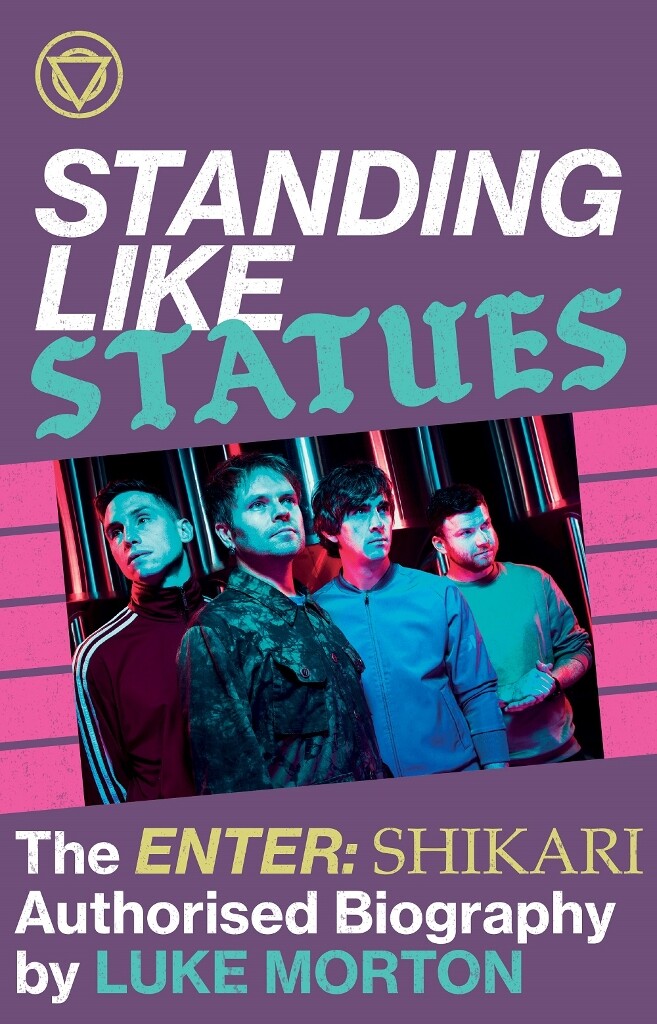 Standing Like Statues : The Enter Shikari Authorised Biography
