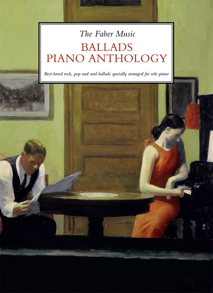 The Faber Music Ballads Piano Anthology : Best-loved rock, pop and soul ballads specially arranged for solo piano