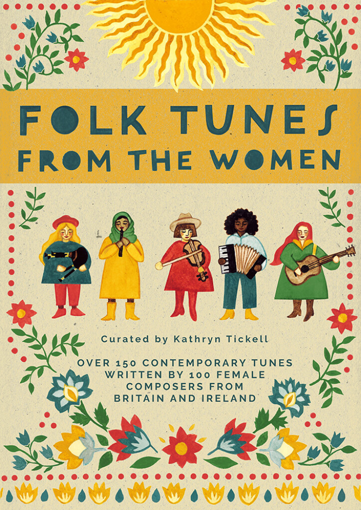 Folk Tunes from the Women : Over 150 contemporary tunes written by 100 female composers from Britain and Ireland