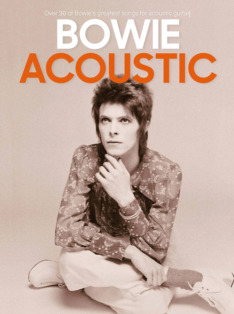 Bowie: Acoustic : Over 30 of Bowie's greatest songs for acoustic guitar