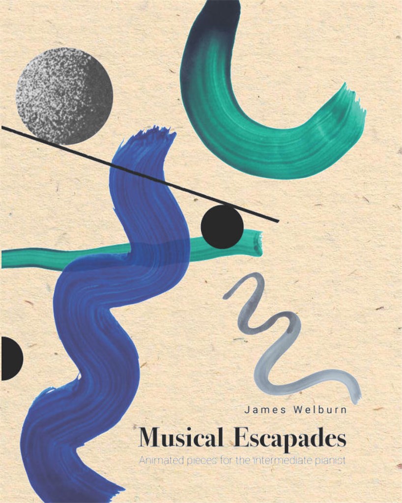 Musical Escapades : Animated pieces for the intermediate pianist