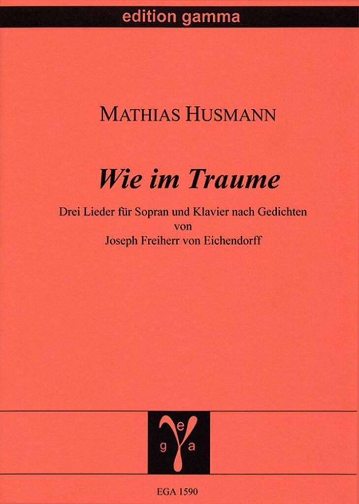 Wie im Traume : Drei Lieder nach Gedichten von Joseph Freiherr v. Eichendorff