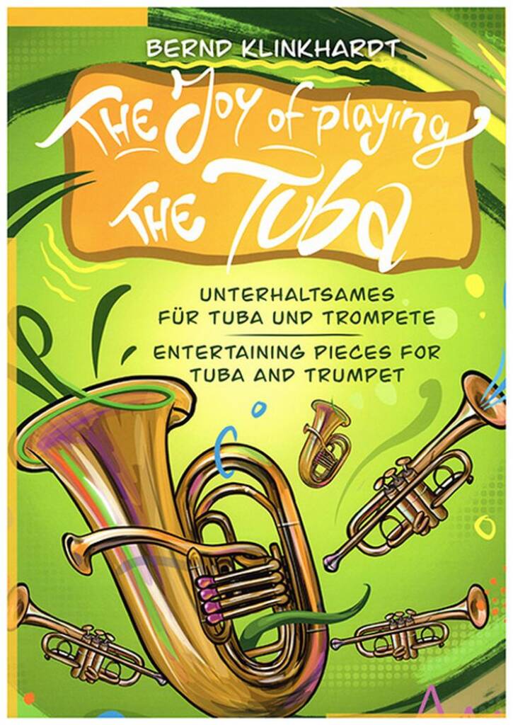 The joy of playing Tuba : Unterhaltsames für Tuba und Trompete