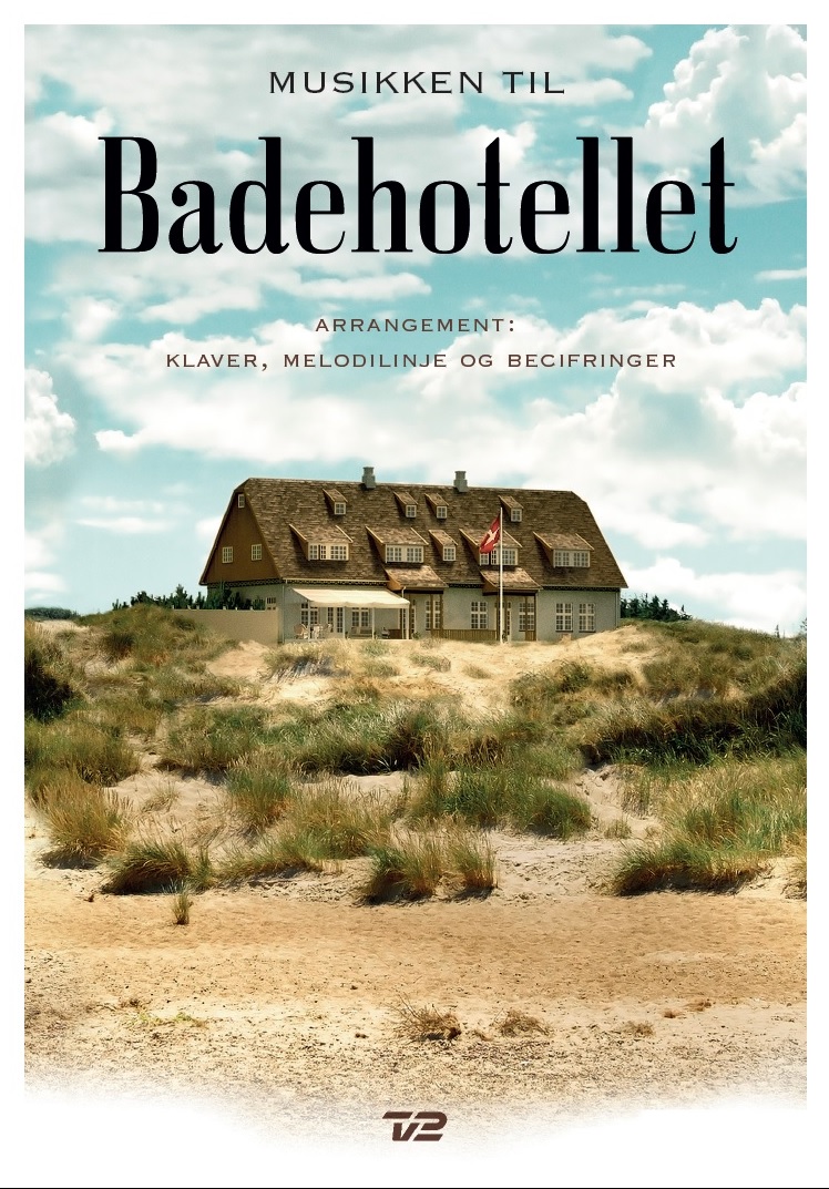 Badehotellet - Musikken - Arrangement: Klaver, melodilinje og becifringer