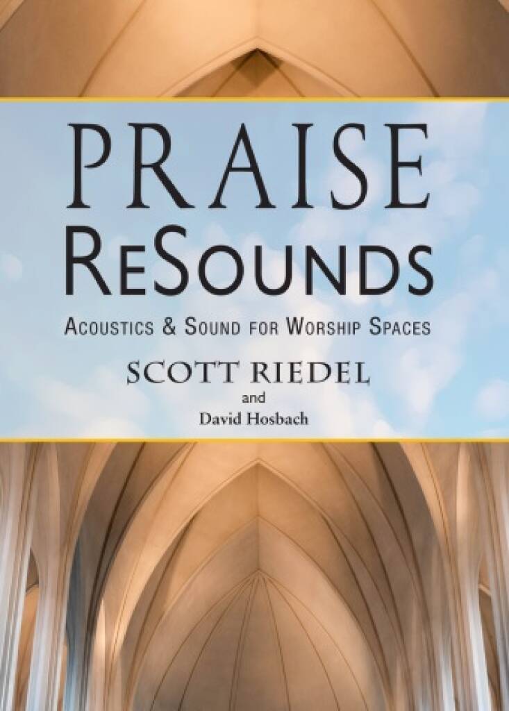 Praise ReSounds : Acoustics in the Worship Space