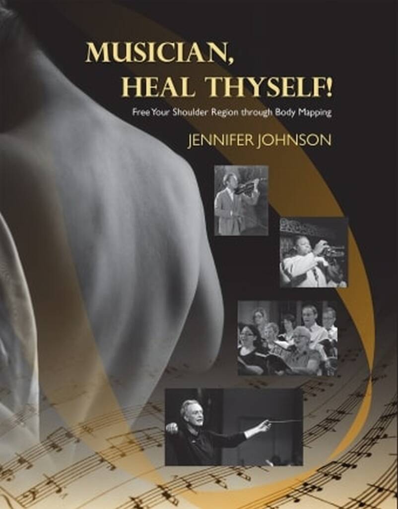 Musician, Heal Thyself : Free Your Shoulder Region Through Body Mapping