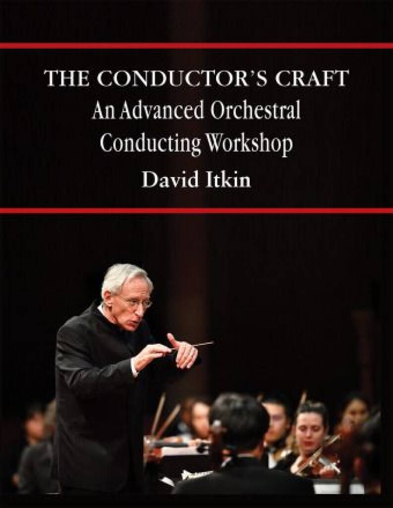 The Conductor's Craft : An Advanced Orchestral Conducting Workshop
