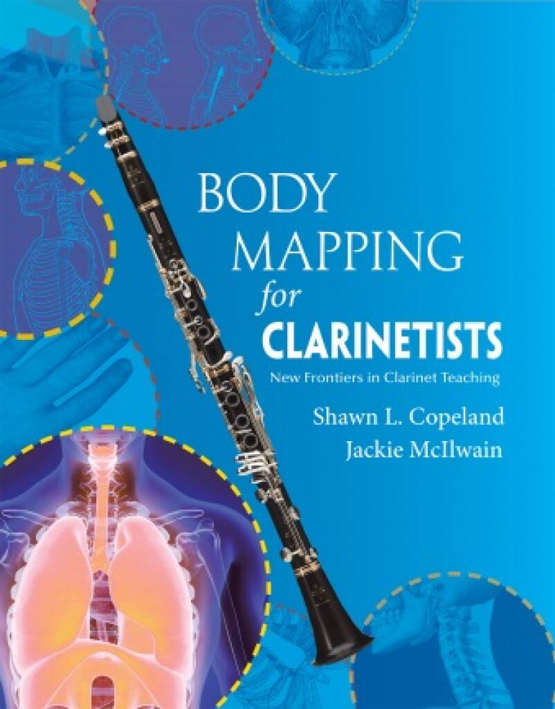 Body Mapping for Clarinetists : New Frontiers in Clarinet Teaching