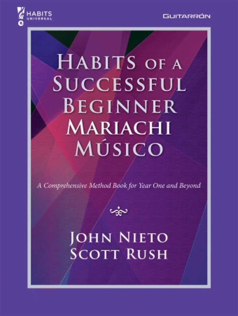 Habits of a Successful Beginner Mariachi Músico : A Comprehensive Method Book for Year One an Beyond - Guitarrón