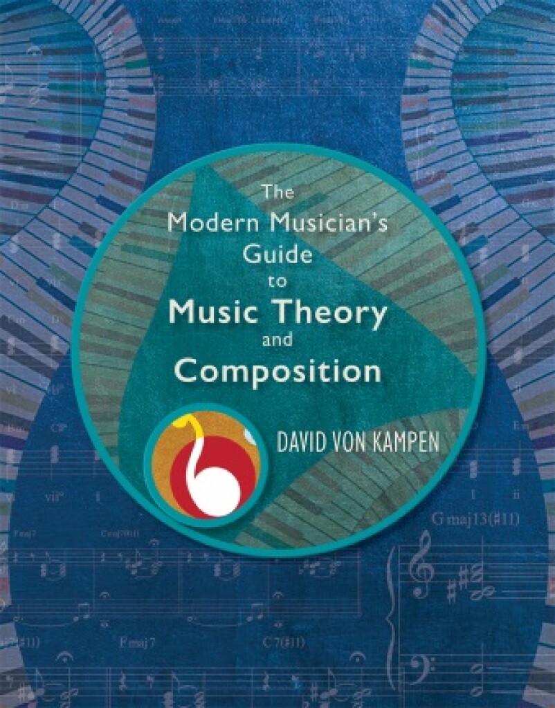 The Modern Musician's Guide : to Music Theory and Composition