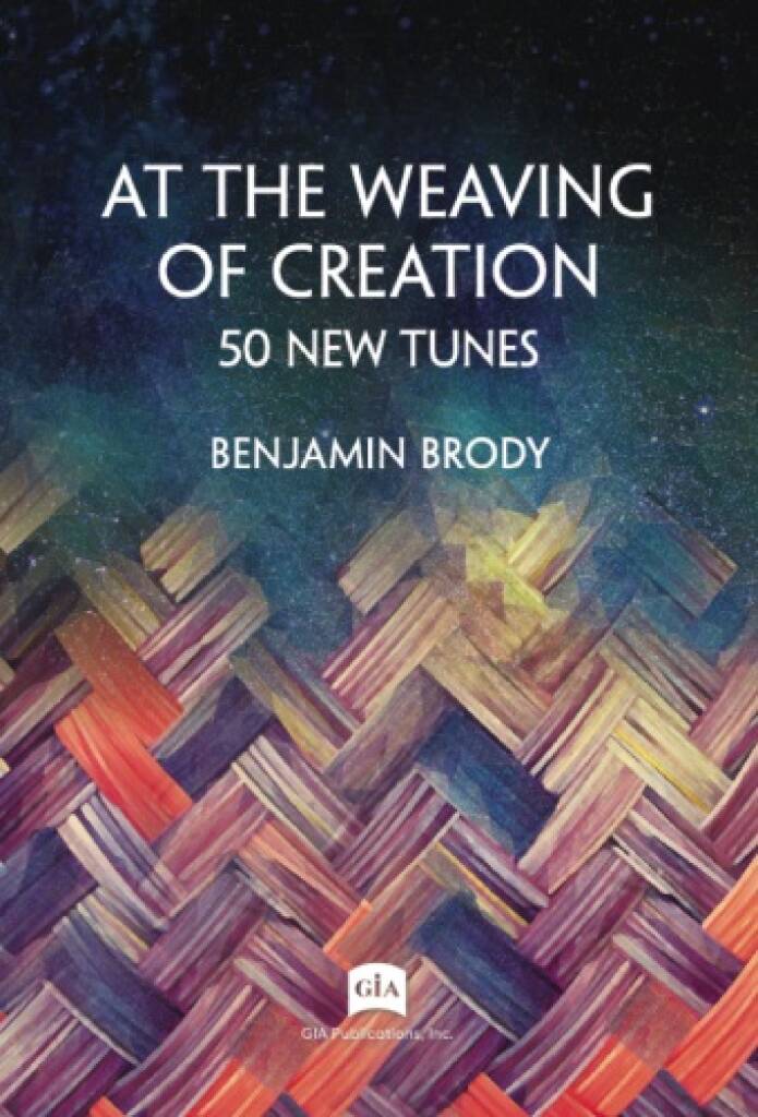 At the Weaving of Creation : 50 New Tunes
