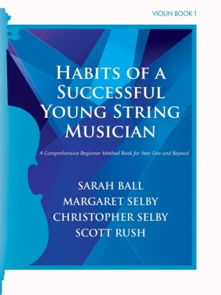 Habits of a Successful Young String Musician Bk 1 : A Comprehensive Beginner Method for Year One and Beyond