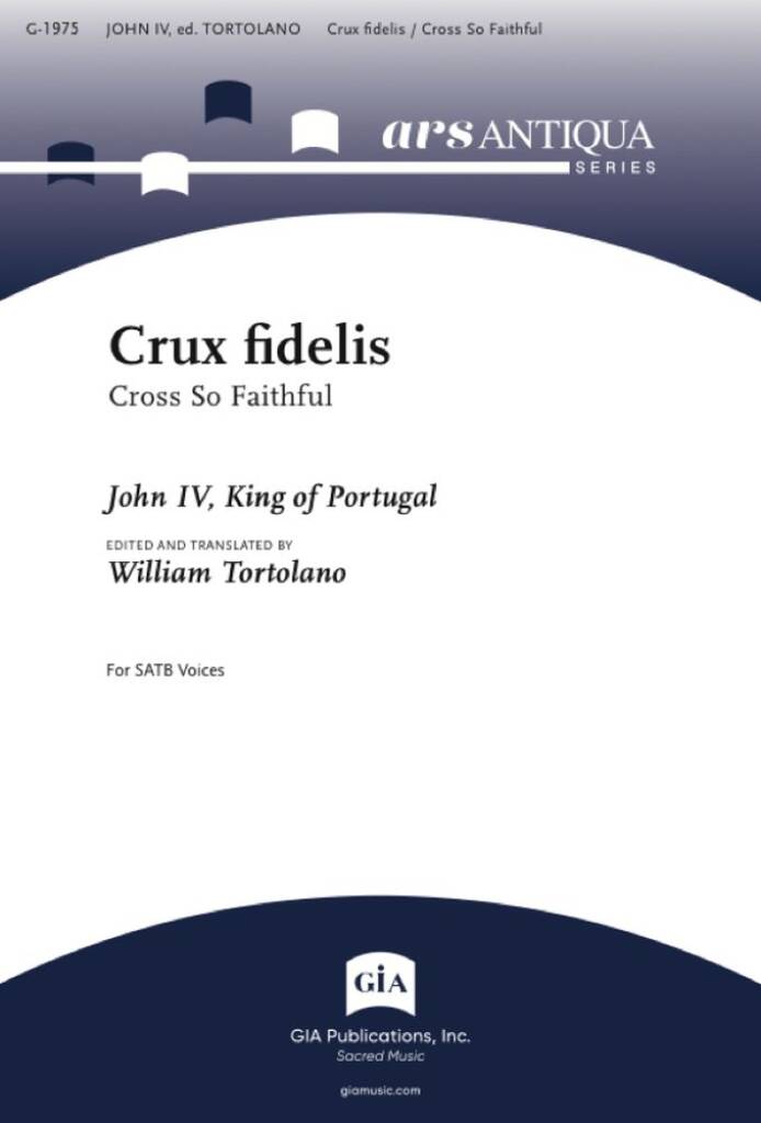 Crux fidelis : Cross So Faithful