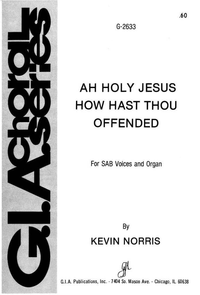 Ah, Holy Jesus, How Hast Thou Offended